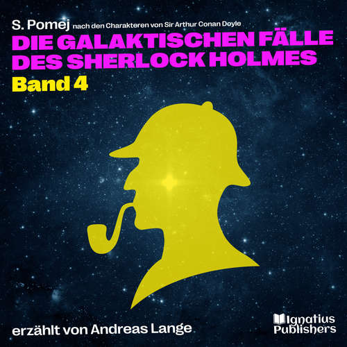 Hoerbuch Die galaktischen Fälle des Sherlock Holmes (Band 4) - Sir Arthur Conan Doyle - Andreas Lange