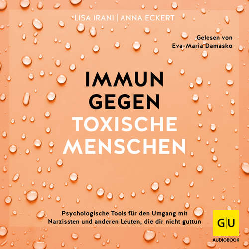 Hoerbuch Immun gegen toxische Menschen - Lisa Irani - Eva-Maria Damasko