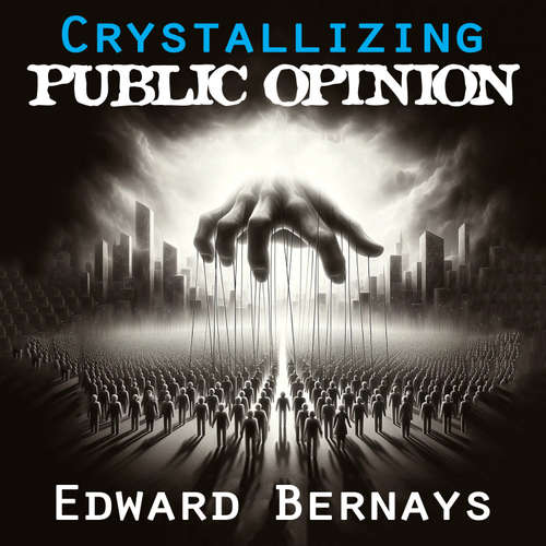 Audiobook Crystallizing Public Opinion - Edward Bernays - Jonathan Queen