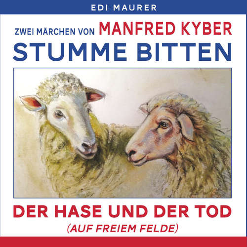 Hoerbuch Stumme Bitten & Der Hase und der Tod - Edi Maurer - Anonym