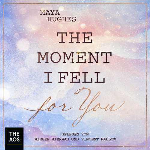 Hoerbuch The Moment I Fell For You - Maya Hughes - Vincent Fallow