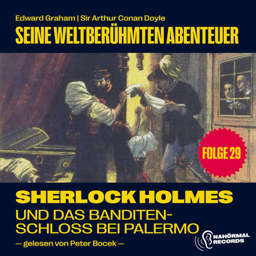 Hoerbuch Sherlock Holmes und das Banditenschloss bei Palermo (Seine weltberühmten Abenteuer, Folge 29) - Sir Arthur Conan Doyle - Peter Bocek
