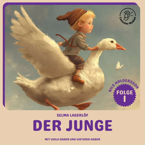 Hoerbuch Der Junge (Nils Holgersson, Folge 1) - Selma Lagerlöf - Viola Gabor