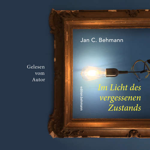 Hoerbuch Im Licht des vergessenen Zustands - Jan C. Behmann - Jan C. Behmann