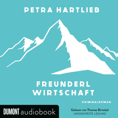 Hoerbuch Freunderlwirtschaft - Petra Hartlieb - Thomas Birnstiel