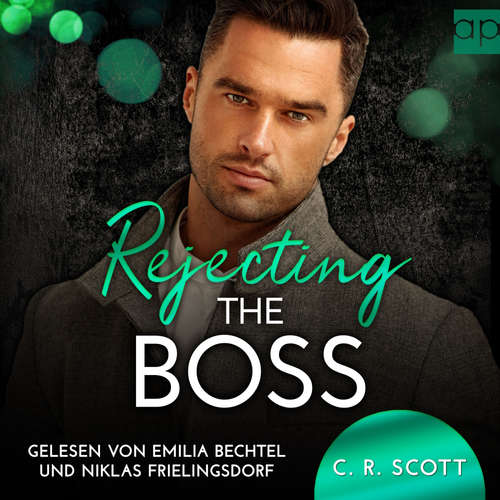 Hoerbuch Rejecting the Boss - C. R. Scott - Emilia Bechtel