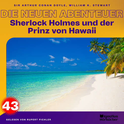 Hoerbuch Sherlock Holmes und der Prinz von Hawaii (Die neuen Abenteuer, Folge 43) - Sir Arthur Conan Doyle - Rupert Pichler