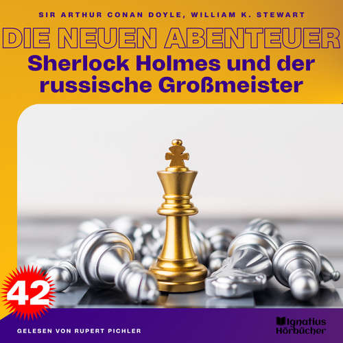 Hoerbuch Sherlock Holmes und der russische Großmeister (Die neuen Abenteuer, Folge 42) - Sir Arthur Conan Doyle - Rupert Pichler