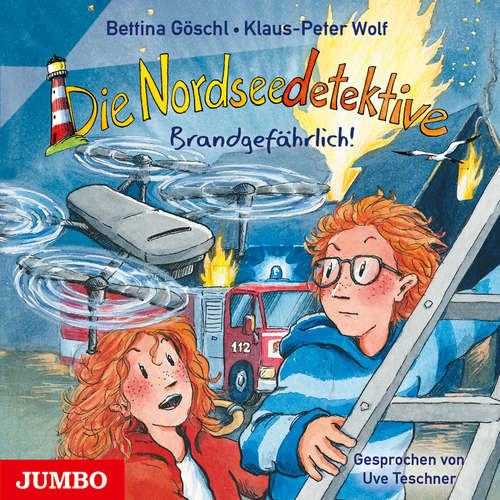 Hoerbuch Die Nordseedetektive. Brandgefährlich! [Band 12] - Klaus-Peter Wolf - Uve Teschner