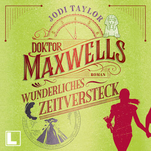 Hoerbuch Doktor Maxwells wunderliches Zeitversteck - Jodi Taylor - Sabine von Rosenberg-Lipinsky