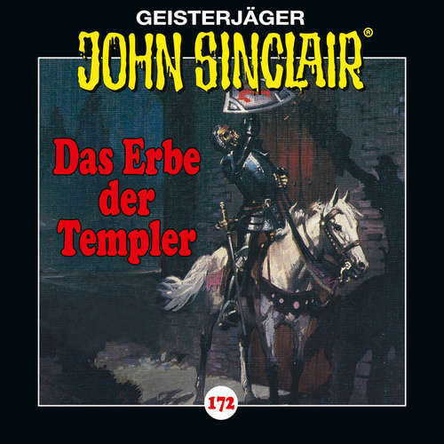 Hoerbuch John Sinclair, Folge 172: Das Erbe der Templer - Jason Dark - Dietmar Wunder