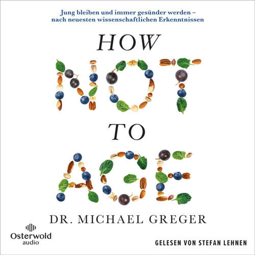 Hoerbuch How Not to Age - Michael Greger - Stefan Lehnen