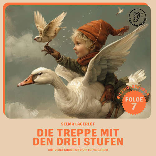 Hoerbuch Die Treppe mit den drei Stufen (Nils Holgersson, Folge 7) - Selma Lagerlöf - Viola Gabor