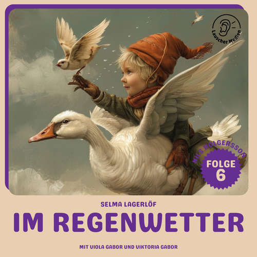 Hoerbuch Im Regenwetter (Nils Holgersson, Folge 6) - Selma Lagerlöf - Viola Gabor
