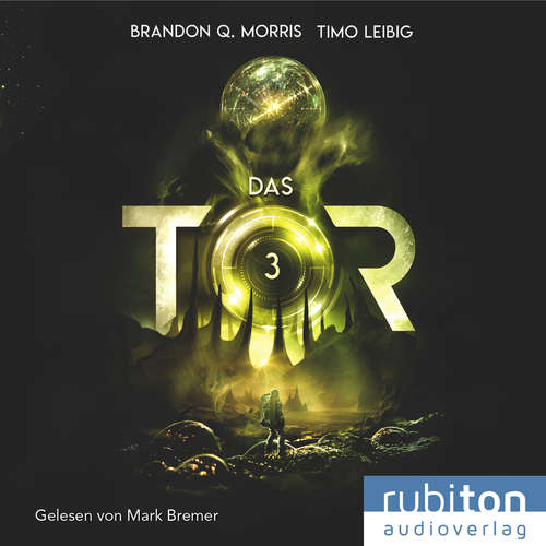 Hoerbuch Das Tor 3 - Brandon Q. Morris - Mark Bremer