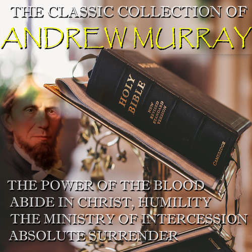 Audiobook The Classic Collection of Andrew Murray - Andrew Murray - Mark Bowen