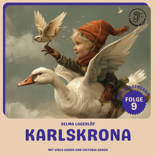 Hoerbuch Karlskrona (Nils Holgersson, Folge 9) - Selma Lagerlöf - Viola Gabor