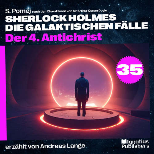 Hoerbuch Der 4. Antichrist (Sherlock Holmes - Die galaktischen Fälle, Folge 35) - Sir Arthur Conan Doyle - Andreas Lange