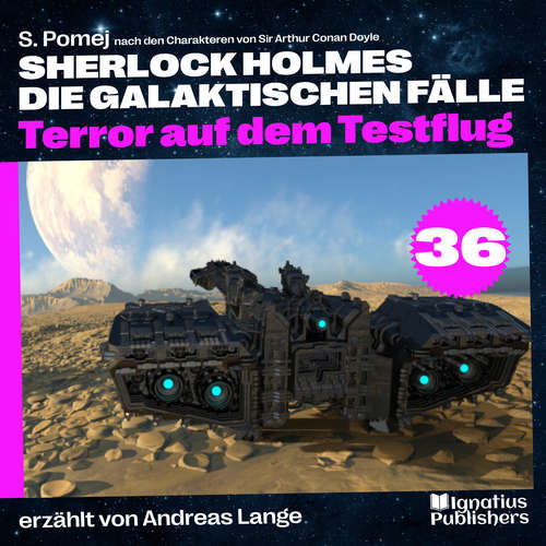 Hoerbuch Terror auf dem Testflug (Sherlock Holmes - Die galaktischen Fälle, Folge 36) - Sir Arthur Conan Doyle - Andreas Lange