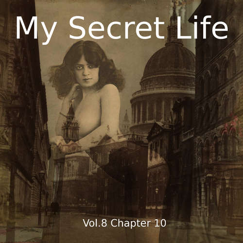 Audiobook My Secret Life, Vol. 8 Chapter 10 - Dominic Crawford Collins - Dominic Crawford Collins