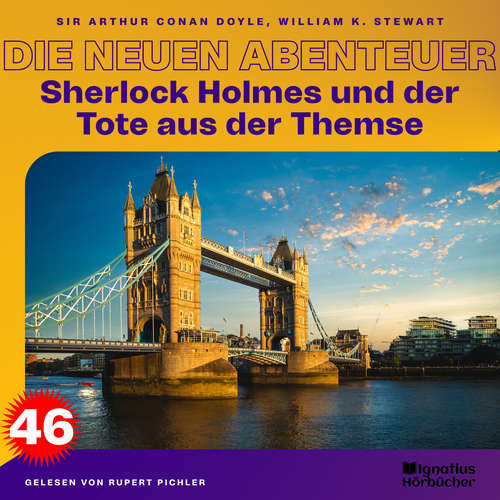 Hoerbuch Sherlock Holmes und der Tote aus der Themse (Die neuen Abenteuer, Folge 46) - Sir Arthur Conan Doyle - Rupert Pichler