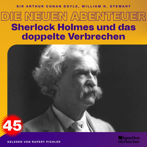 Hoerbuch Sherlock Holmes und das doppelte Verbrechen (Die neuen Abenteuer, Folge 45) - Sir Arthur Conan Doyle - Rupert Pichler