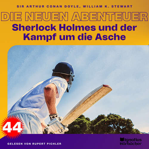 Hoerbuch Sherlock Holmes und der Kampf um die Asche (Die neuen Abenteuer, Folge 44) - Sir Arthur Conan Doyle - Rupert Pichler