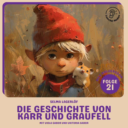 Hoerbuch Die Geschichte von Karr und Graufell (Nils Holgersson, Folge 21) - Selma Lagerlöf - Viola Gabor