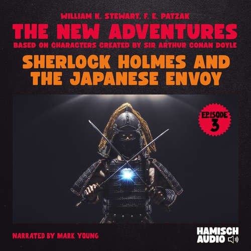 Audiobook Sherlock Holmes and the Japanese Envoy (The New Adventures, Episode 3) - F. E. Patzak - Mark Young