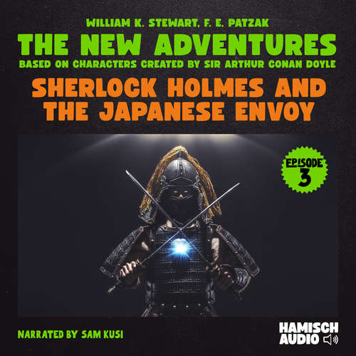 Audiobook Sherlock Holmes and the Japanese Envoy (The New Adventures, Episode 3) - William K. Stewart - Sam Kusi