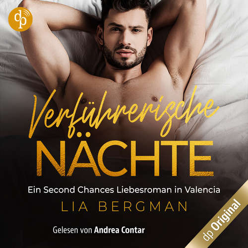 Hoerbuch Verführerische Nächte - Ein Second Chance Liebesroman in Valencia - Lia Bergman - Andrea Contar