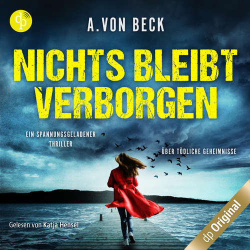 Hoerbuch Nichts bleibt verborgen - A. von Beck - Katja Hensel