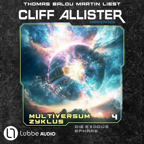 Hoerbuch Die Exodus Sphäre - Multiversum Zyklus, Teil 4 - Cliff Allister - Thomas Balou Martin