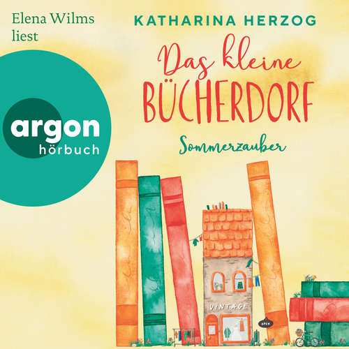 Hoerbuch Das kleine Bücherdorf: Sommerzauber - Katharina Herzog - Elena Wilms