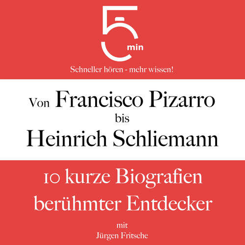 Hoerbuch Von Francisco Pizarro bis Heinrich Schliemann - 5 Minuten - Jürgen Fritsche