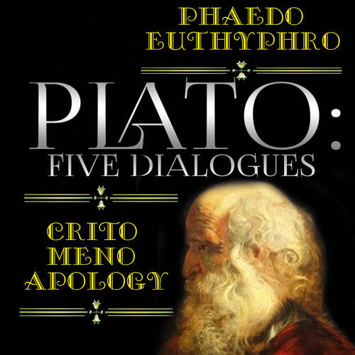 Audiobook Plato: Five Dialogues: Apology, Phaedo, Euthyphro, Crito, Meno - Plato - Stacey M. Patterson