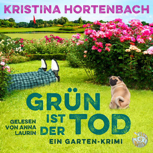 Hoerbuch Grün ist der Tod - Kristina Hortenbach - Anna Laurin