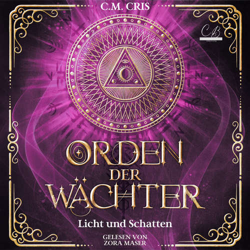 Hoerbuch Orden der Wächter - Licht und Schatten Romantische Fantasy - C.M. Cris - Zora- Marie Maser