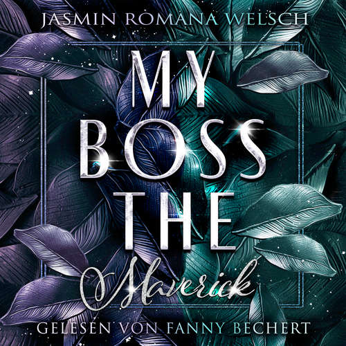 Hoerbuch MY BOSS THE MAVERICK - Jasmin Romana Welsch - Fanny Bechert