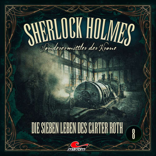 Hoerbuch Sherlock Holmes, Sonderermittler der Krone, Folge 8: Die sieben Leben des Carter Roth - Silke Walter - Charles Rettinghaus