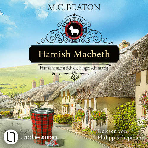Hoerbuch Hamish Macbeth macht sich die Finger schmutzig - Schottland-Krimis, Teil 16 - M. C. Beaton - Philipp Schepmann