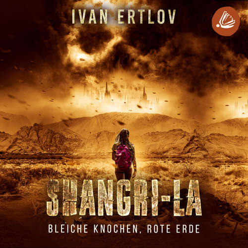 Hoerbuch Shangri-La: Bleiche Knochen, Rote Erde - Ivan Ertlov - Marc Schülert