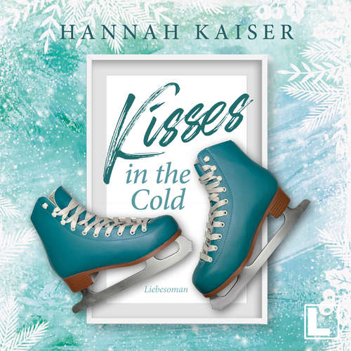 Hoerbuch Kisses in the cold - Hannah Kaiser - Sabine König