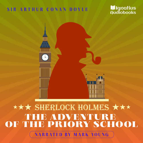 Audiobook The Adventure of the Priory School - Sir Arthur Conan Doyle - Mark Young