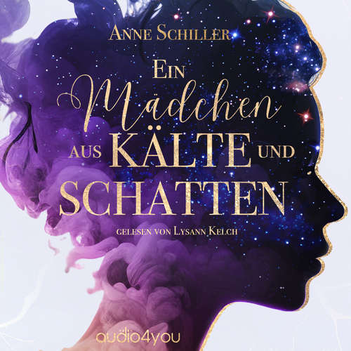 Hoerbuch Ein Mädchen aus Kälte und Schatten - Anne Schiller - Lysann Kelch