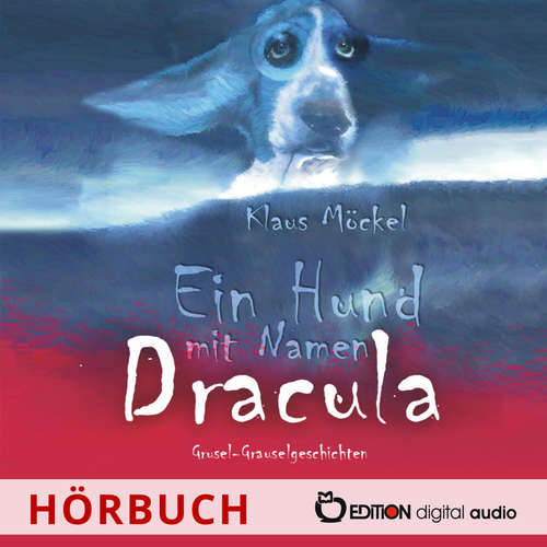 Hoerbuch Ein Hund mit Namen Dracula - Klaus Möckel - Katja Schumann