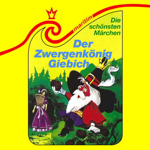Hoerbuch Die schönsten Märchen, Folge 32: Der Zwergenkönig Giebich - Gustav A. Ritter - Otto Kuhlmann