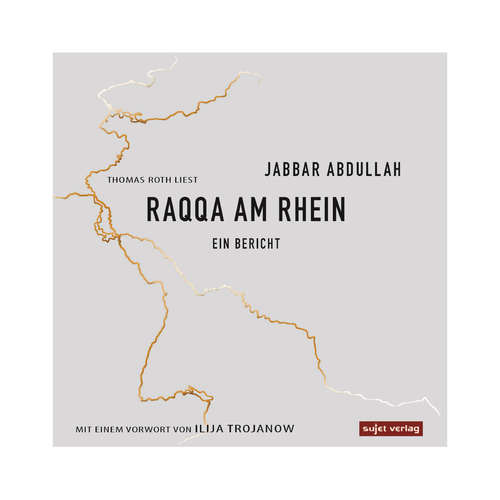 Hoerbuch Raqqa am Rhein - Jabbar Abdullah - Thomas Roth