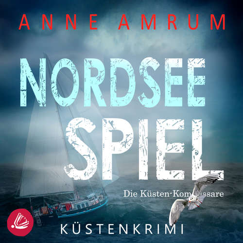 Hoerbuch Nordsee Spiel - Die Küsten-Kommissare: Küstenkrimi (Die Nordsee-Kommissare 9) - Anne Amrum - Martin Wilbers