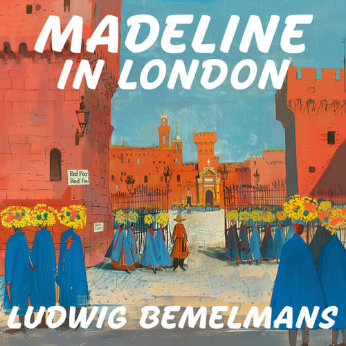 Audiobook Madeline in London - Ludwig Bemelmans - Guy Chase